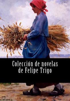 Paperback Colección de novelas de Felipe Trigo [Spanish] Book