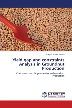 Paperback Yield gap and constraints Analysis in Groundnut Production Book