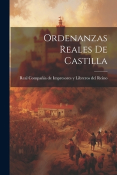Paperback Ordenanzas Reales De Castilla [Spanish] Book