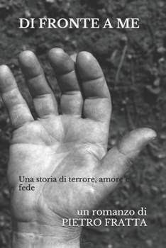 Paperback Di fronte a Me: Una storia di terrore, amore e fede (Italian Edition) [Italian] Book