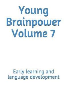 Paperback Young Brainpower Volume 7: Early learning and language development Book