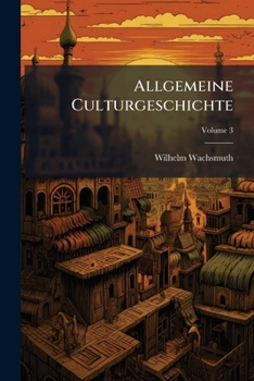 Paperback Allgemeine Culturgeschichte: Die Neuere Zeit; Volume 3 Book