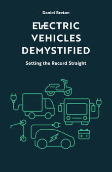 Paperback Electric Vehicles Demystified: Setting the Record Straight Book