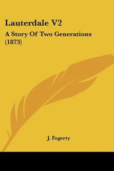 Paperback Lauterdale V2: A Story Of Two Generations (1873) Book