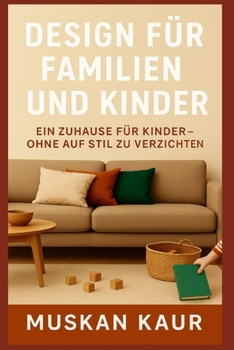 Paperback Design für Familien und Kinder: Ein Zuhause für Kinder - ohne auf Stil zu verzichten [German] Book