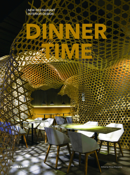 Hardcover Dinner Time: New Restaurant Interior Design. Book