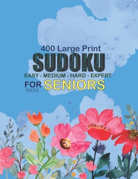 Paperback 400 Sudoku Puzzle For seniors: 9x9's Sudoku Puzzles Book Game Large Print Easy Medium Hards and expert Level with Solution Four Puzzle Per Page for S [Large Print] Book