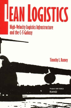 Paperback Lean Logistics: High-Velocity Logistics Infrastructure and the C-5 Galaxy Book