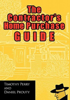 The Contractor's Home Purchase Guide
