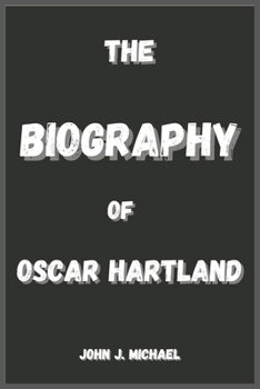 Paperback The Biography of Oscar Hartland Book