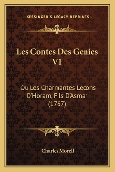 Paperback Les Contes Des Genies V1: Ou Les Charmantes Lecons D'Horam, Fils D'Asmar (1767) [French] Book