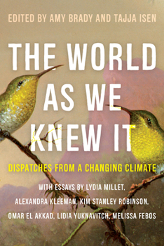 Paperback The World as We Knew It: Dispatches from a Changing Climate Book