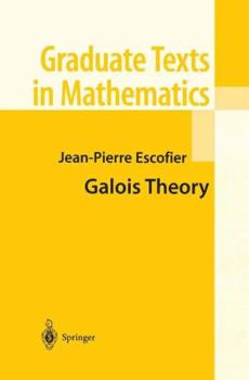 Galois Theory - Book #204 of the Graduate Texts in Mathematics