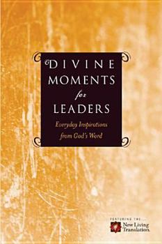 Paperback Divine Moments for Leaders: Everyday Inspiration from God's Word Book