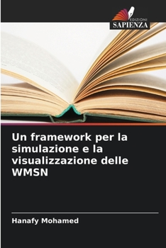 Paperback Un framework per la simulazione e la visualizzazione delle WMSN [Italian] Book