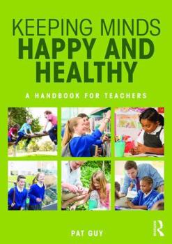 Paperback Keeping Minds Happy and Healthy: A handbook for teachers Book