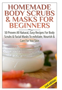Hardcover Homemade Body Scrubs & Masks for Beginners Book