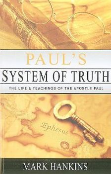 Paperback Paul's System of Truth: The Life and Teachings of the Apostle Paul Book
