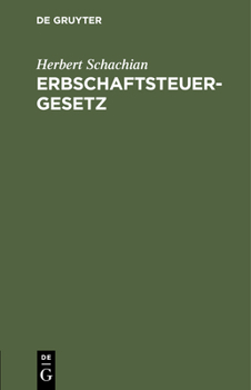 Hardcover Erbschaftsteuergesetz: Fassung Vom 22. August 1925 Mit Anmerkungen [German] Book