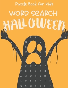 Paperback Halloween Word Search Puzzle Book For Kids: Awesome 53 Word Search Puzzles Activity book for kids ages 4 to 12. Great fun for everyone. Can also make Book