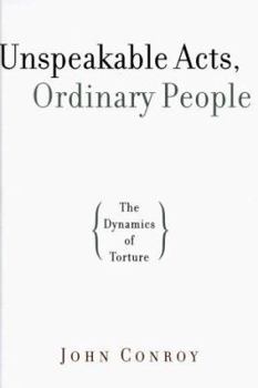 Hardcover Unspeakable Acts, Ordinary People: The Dynamics of Torture Book