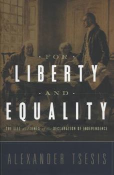 Hardcover For Liberty and Equality: The Life and Times of the Declaration of Independence Book