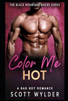 Paperback Color Me Hot: A Bad Boy Romance Book