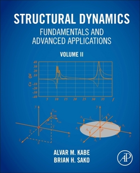 Hardcover Structural Dynamics Fundamentals and Advanced Applications, Volume II: Volume II Book