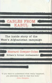 Cables from Kabul: The Inside Story of the West’s Afghanistan Campaign