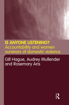 Paperback Is Anyone Listening?: Accountability and Women Survivors of Domestic Violence Book