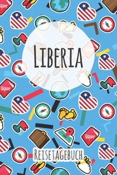 Liberia Reisetagebuch: A5 Reise Journal I Notizbuch I Urlaubs Planer I Road trip Planer I Travel notebook I 6X9 Pocket journal I Geschenk für Backpacker (German Edition)