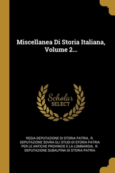 Paperback Miscellanea Di Storia Italiana, Volume 2... [Italian] Book
