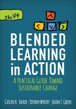 Paperback Blended Learning in Action: A Practical Guide Toward Sustainable Change Book