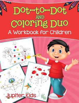 Paperback Dot-to-Dot and Coloring Duo (A Workbook for Children) Book