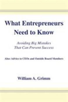 Paperback What Entrepreneurs Need to Know: Avoiding Big Mistakes That Can Prevent Success Book