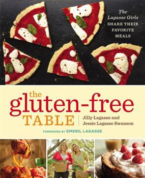 Hardcover The Gluten-Free Table: The Lagasse Girls Share Their Favorite Meals Book