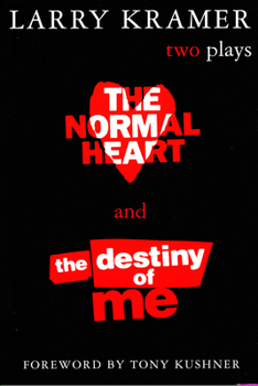 Paperback The Normal Heart and the Destiny of Me: Two Plays Book