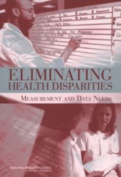 Paperback Eliminating Health Disparities: Measurement and Data Needs Book