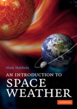 Paperback An Introduction to Space Weather Book