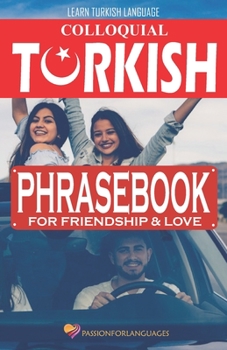 Paperback Learn Turkish Language: Colloquial Turkish Phrasebook for Friendship and Love Book