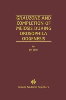 Hardcover Grauzone and Completion of Meiosis During Drosophila Oogenesis Book