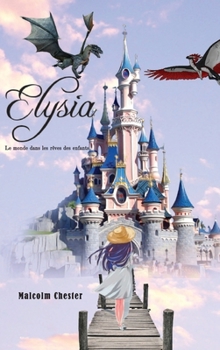 Hardcover Elysia - Le monde dans les rêves des enfants [French] Book