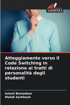 Paperback Atteggiamento verso il Code Switching in relazione ai tratti di personalità degli studenti [Italian] Book