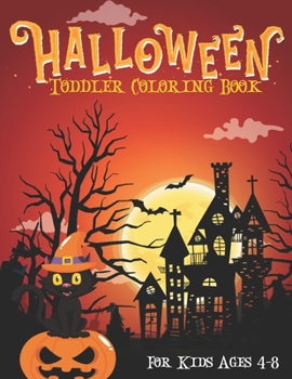 Halloween Toddler Coloring Book For Kids Ages 4-8: (Adult And Kids Coloring)
