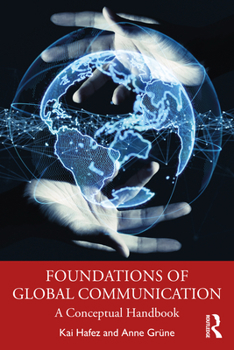 Paperback Foundations of Global Communication: A Conceptual Handbook Book