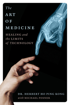 Hardcover The Art of Medicine: Healing and the Limits of Technology Book