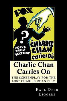 Paperback Charlie Chan Carries On: The Screenplay for the Lost Charlie Chan Film Book