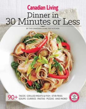 Paperback Canadian Living: Dinner in 30 Minutes or Less Book