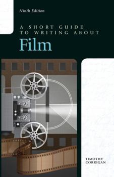 A Short Guide to Writing about Film (Short Guides Series)