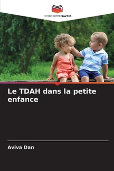 Paperback Le TDAH dans la petite enfance [French] Book